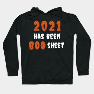 2021 Has Been Boo Sheet. Funny Halloween Costume Hoodie